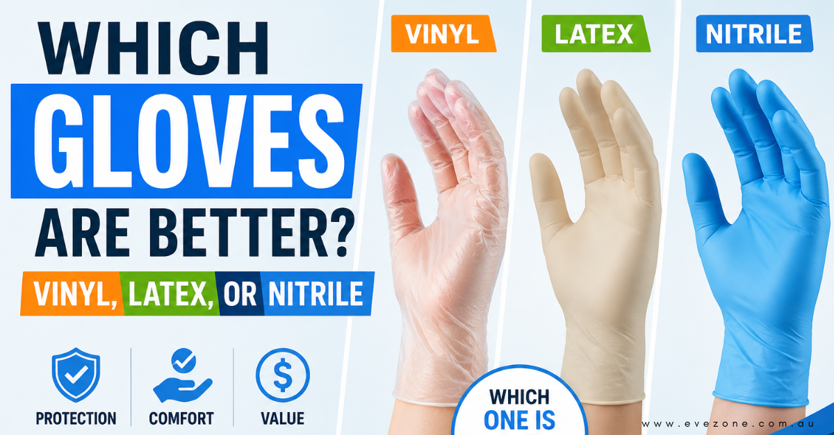 Which Gloves Are Better: Vinyl, Latex, or Nitrile?
